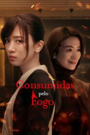 Consumidas pelo Fogo [Burn the House Down]