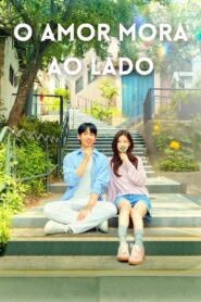O Amor Mora ao Lado [Love Next Door ]