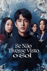 Se Não Tivesse Visto o Sol [Had I Not Seen the Sun]